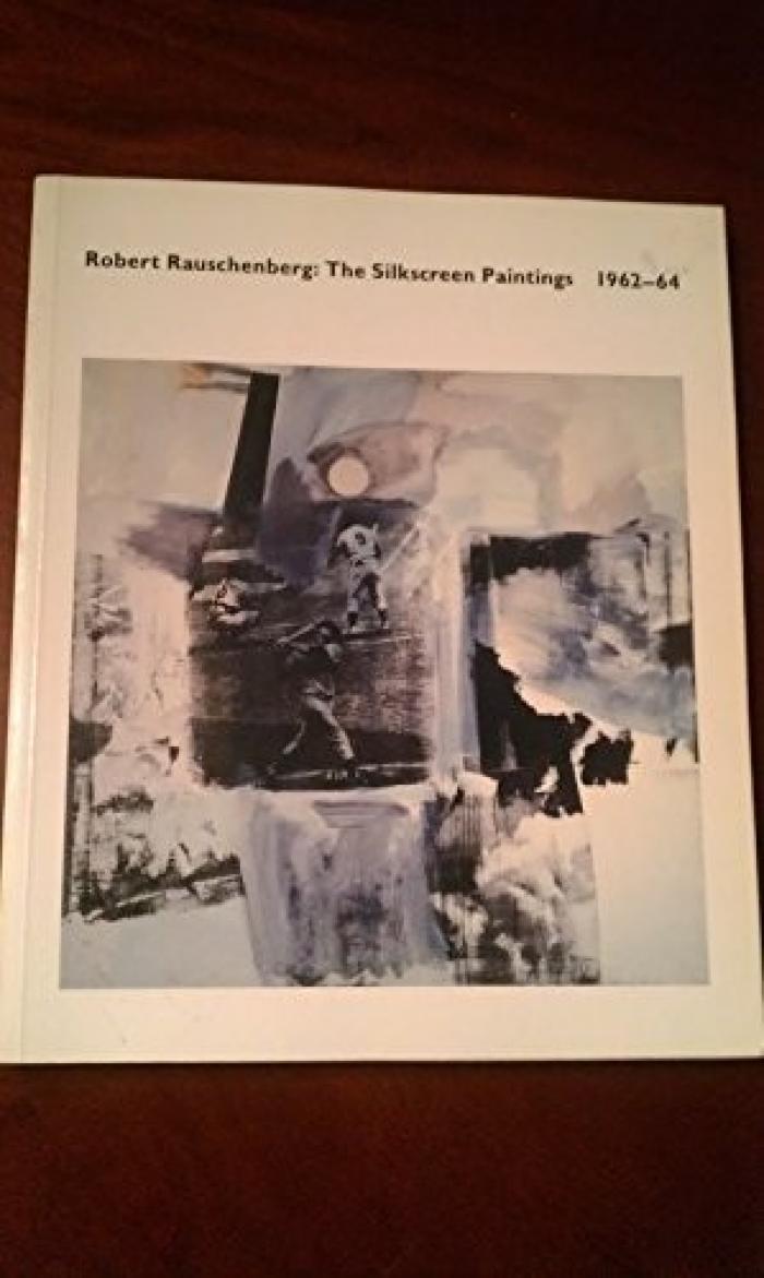 Robert Rauschenberg : the silkscreen paintings, 1962-64
