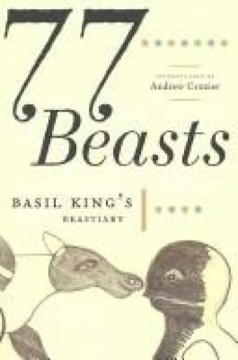 77 beasts: Basil King's beastiary