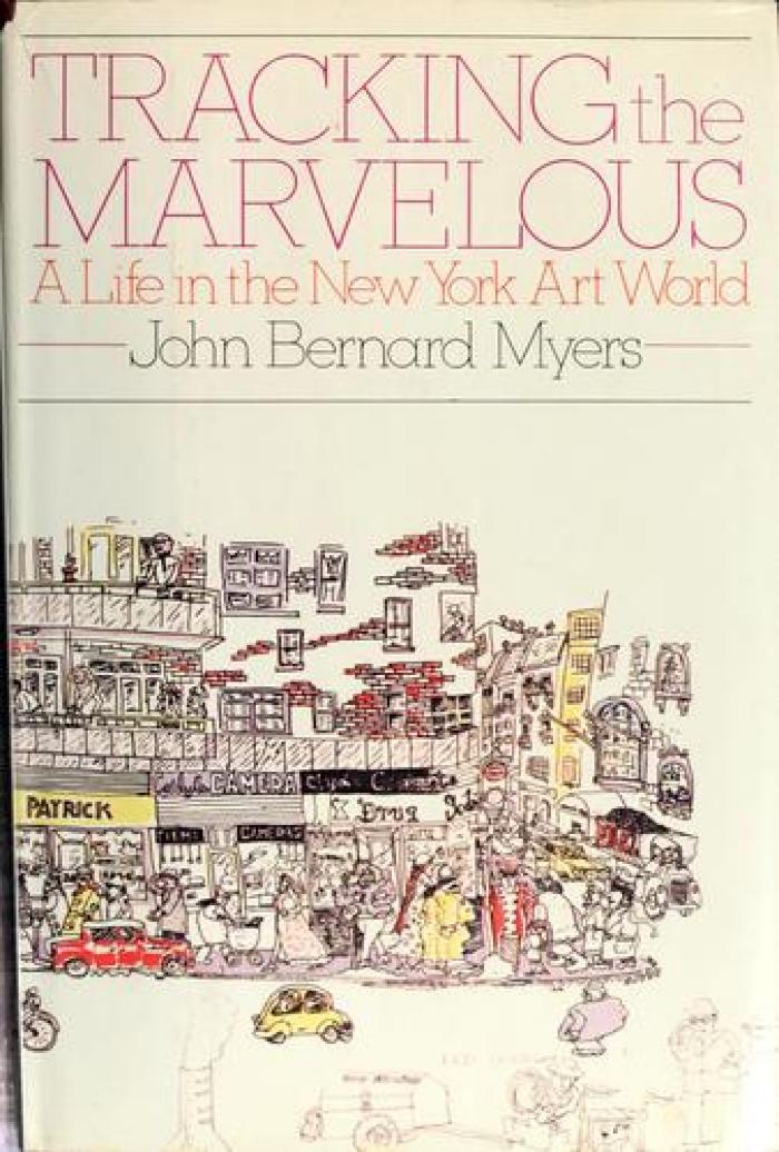 Tracking the marvelous : a life in the New York art world