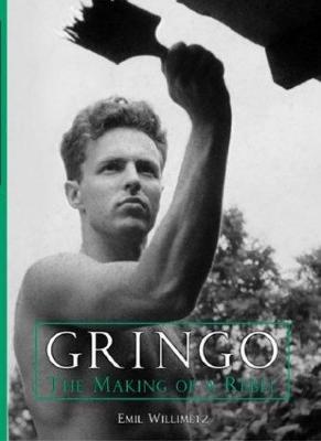 Gringo : the making of a rebel