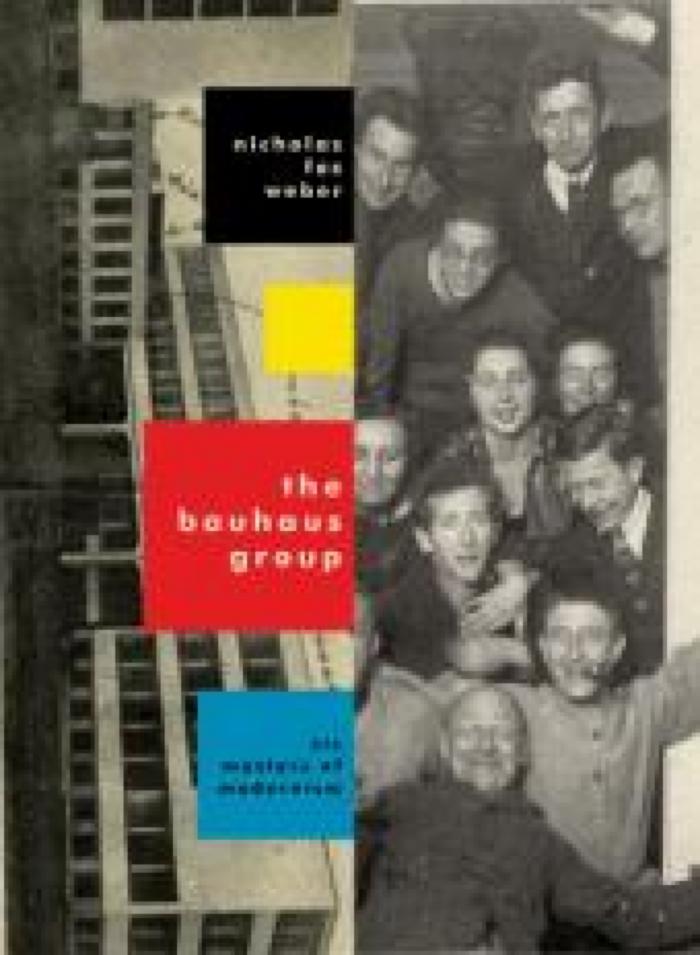 The Bauhaus group : six masters of modernism