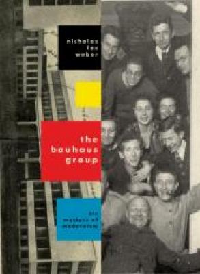 The Bauhaus group : six masters of modernism