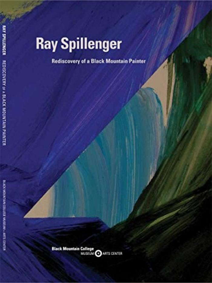 Ray Spillenger : rediscovery of a Black Mountain painter