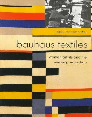 Bauhaus textiles : women artists and the weaving workshop