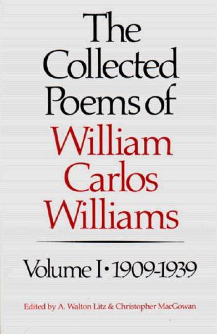 The collected poems of William Carlos Williams (volume I, 1909-1939)