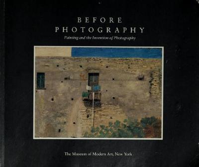 Before photography : painting and the invention of photography