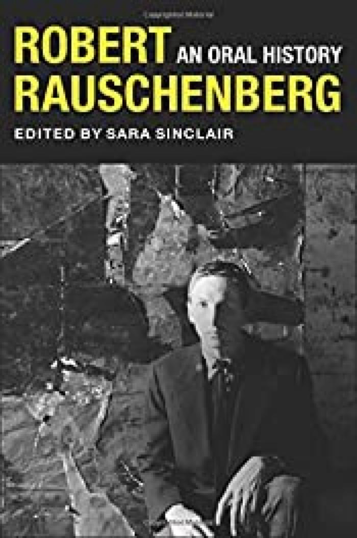 Robert Rauschenberg : an oral history