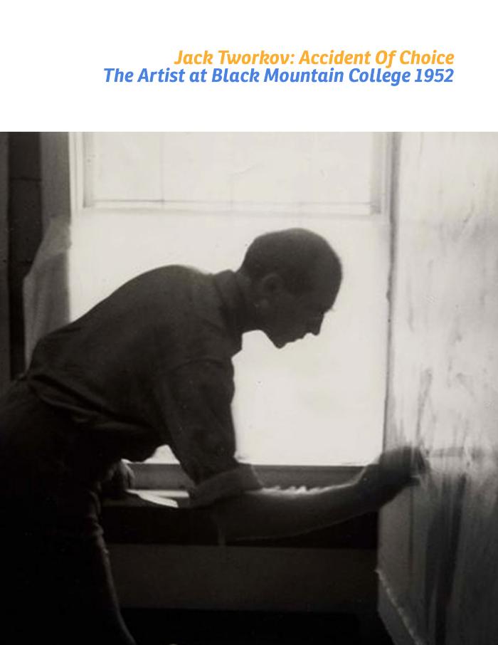 Jack Tworkov : accident of choice : the artist at Black Mountain College 1952.