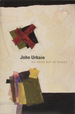 John Urbain : no ideas but in things