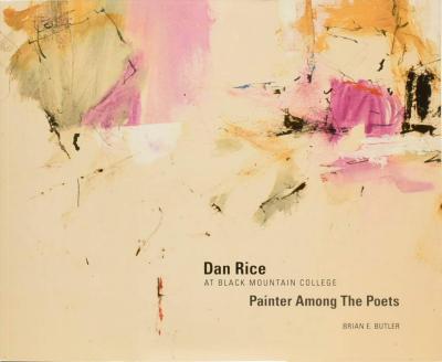 Dan Rice at Black Mountain College : painter among the poets