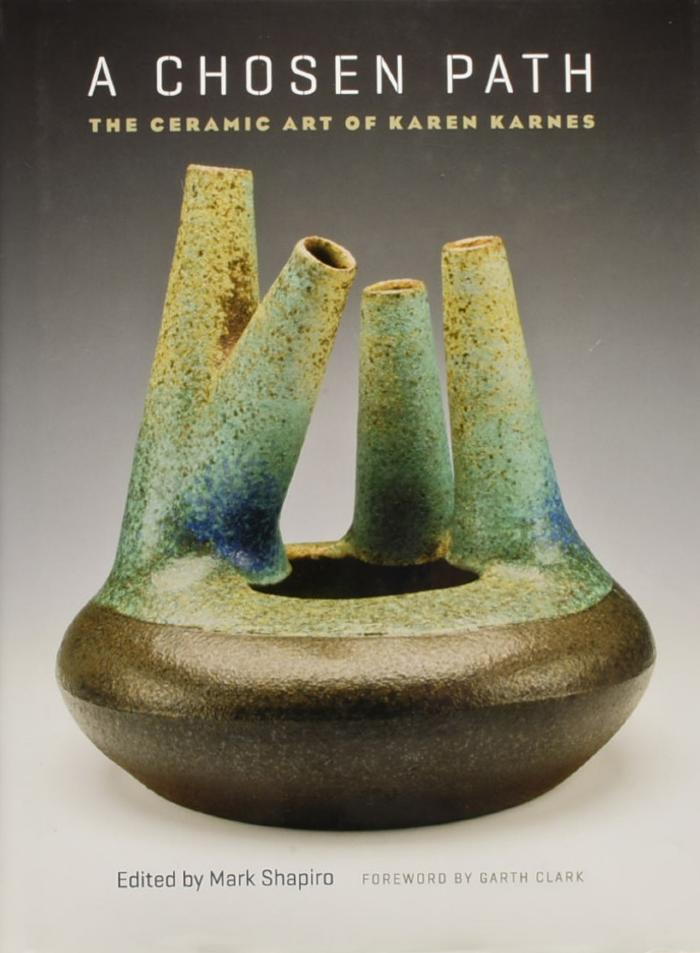 A chosen path : the ceramic art of Karen Karnes