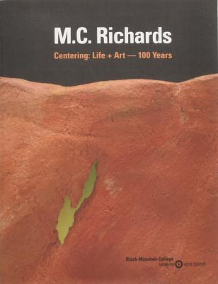 M.C. Richards : centering : life + art -- 100 years