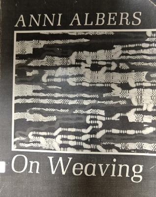Anni Albers : on weaving