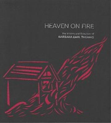 Heaven on Fire : The visions and storylines of Barbara Earl Thomas