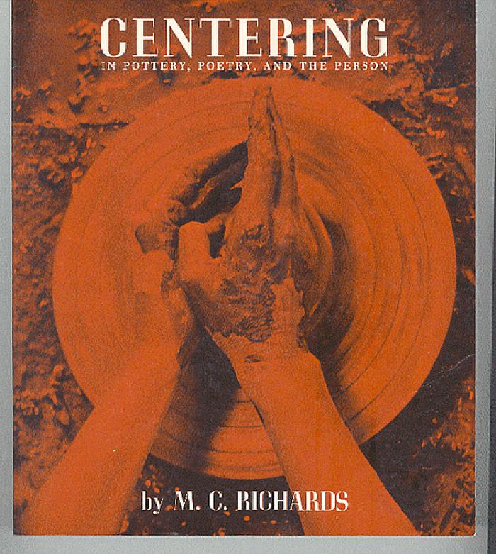 Centering in pottery, poetry, and the person