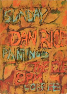 Sunday, Dan Rice Paintings, The Eye, 8 PM, Coffee