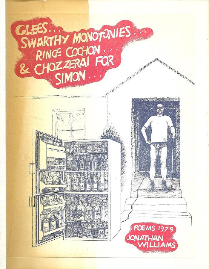 Glees... swarthy monotonies... rince cochon... & chozzerai for simon...; poems 1979