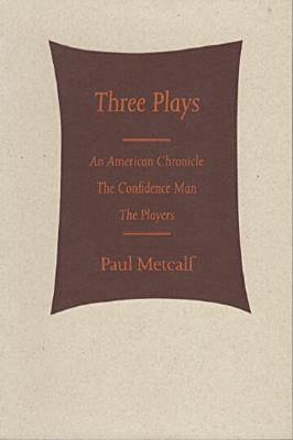 Three Plays: An American Chronicle/the Confidence Man/the Players