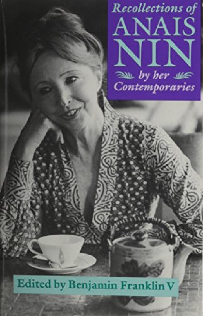 Recollections of Anais Nin by her contemporaries