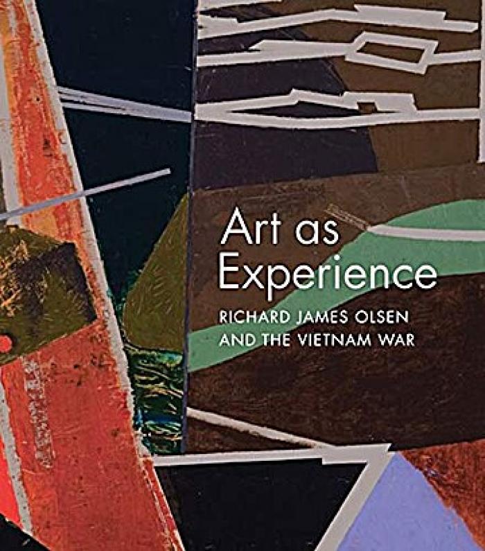 Art as experience: Richard James Olson and the Vietnam war