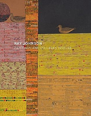 Ray Johnson : paintings and collages 1950-66