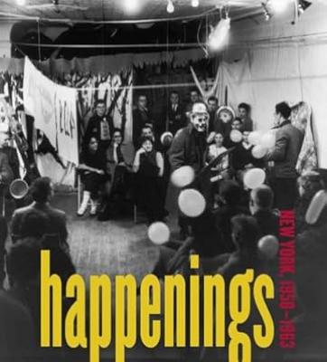 Happenings: New York, 1958-1963 (Pace Gallery, New York: Exhibition Catalogues)