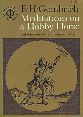 Meditations on a hobby horse : and other essays on the theory of art