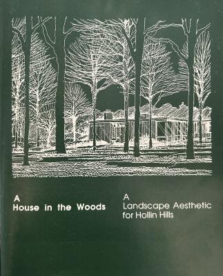 A House in the Woods: A Landscape Aesthetic for Hollin Hills