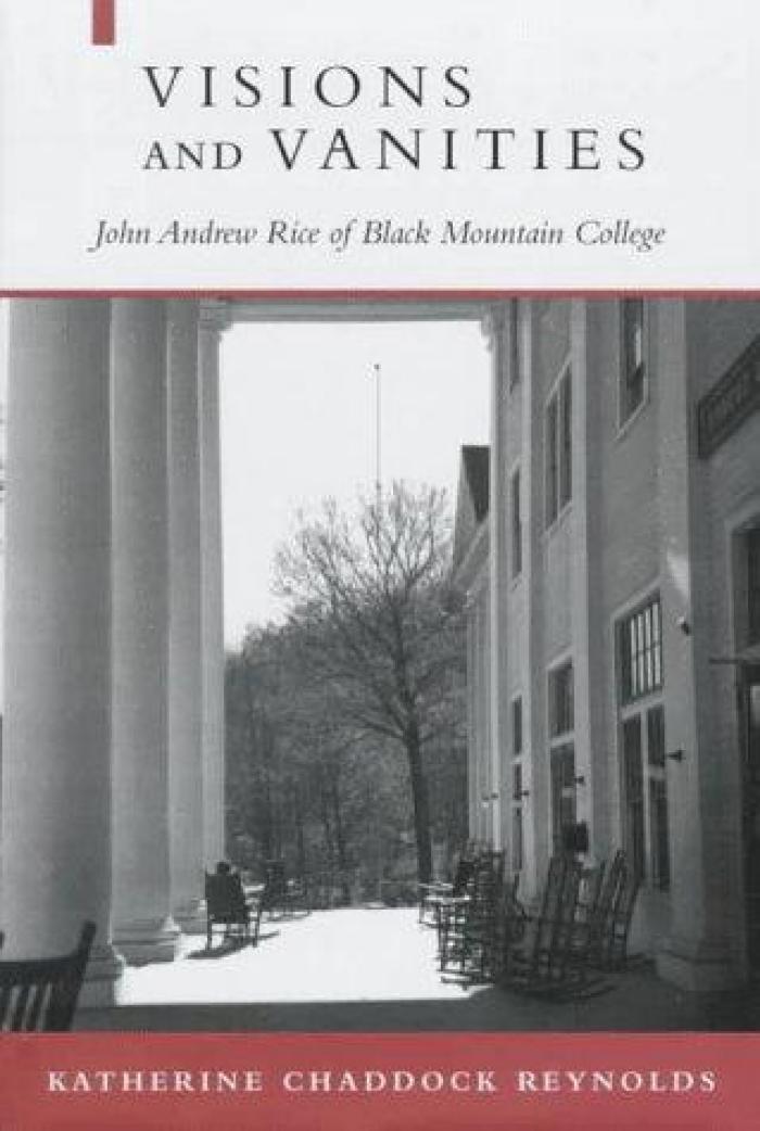 Visions and vanities : John Andrew Rice of Black Mountain College