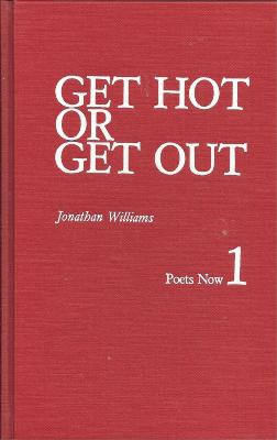 Get hot or get out; a selection of poems, 1957-1981