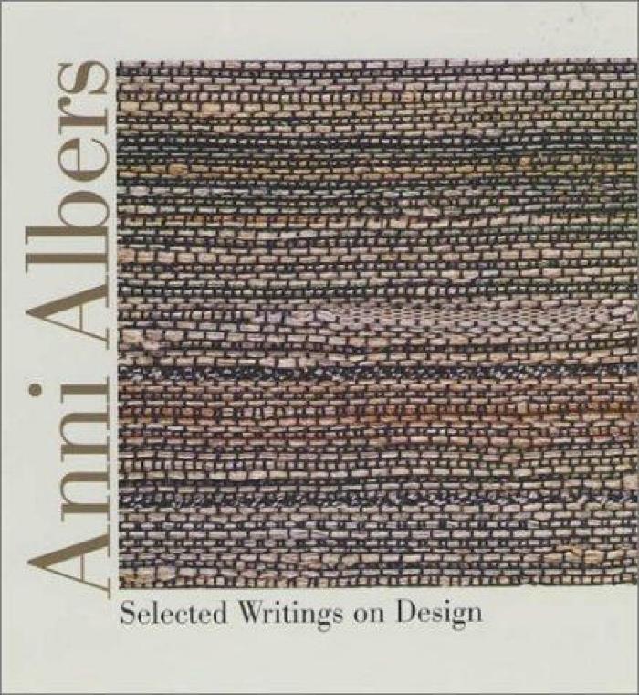 Anni Albers : selected writings on design
