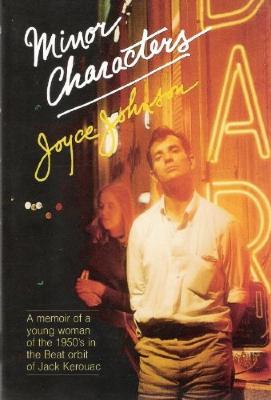 Minor characters : a memoir of a young woman in the 1950s in the Beat orbit of Jack Kerouac