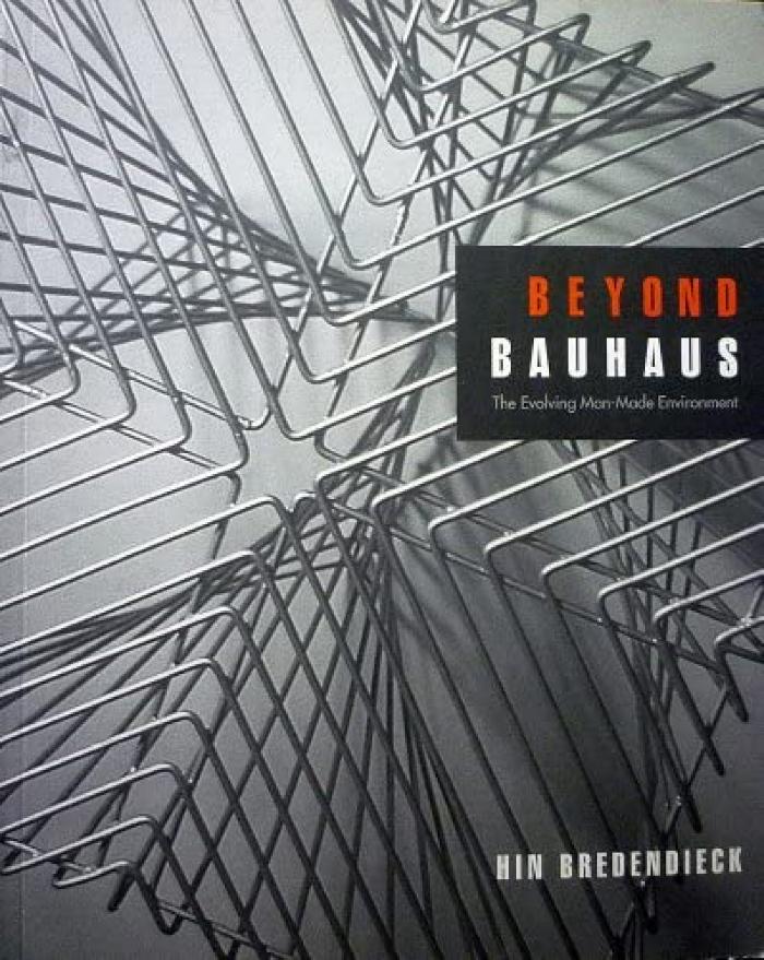 Beyond Bauhaus : the evolving man-made environment