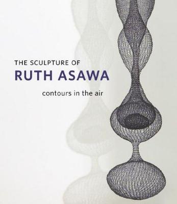 Sculpture of Ruth Asawa : contours in the air