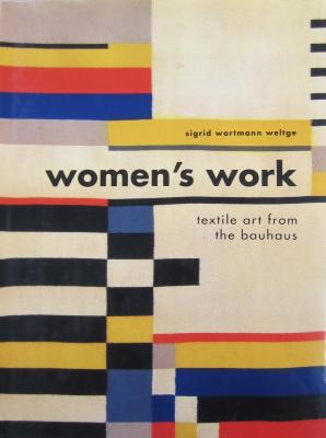Women's work : textile art from the Bauhaus