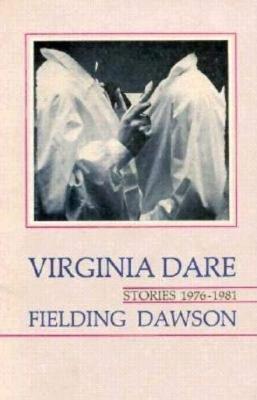 Virginia Dare : stories, 1976-1981