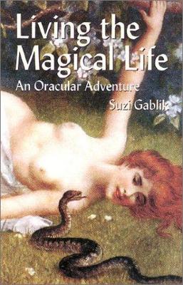 Living the magical life : an oracular adventure
